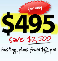 for only $495. Save $2,500. hosting plans from $0 p.m.